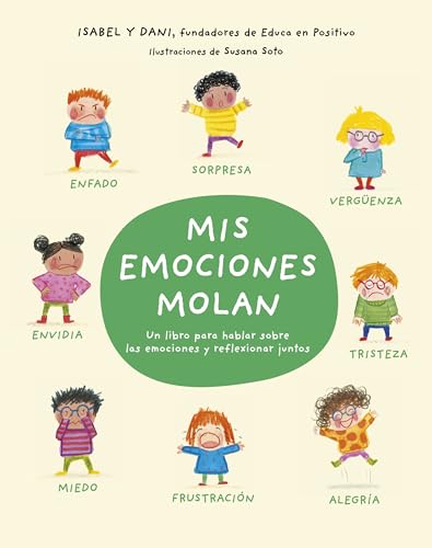 Mis emociones molan: Un libro para hablar sobre las emociones y reflexionar juntos (Emociones, valores y hábitos)