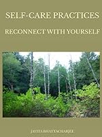 Self-Care Practices: Reconnect With Yourself B0F5NZ69LM Book Cover