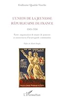 L'Union de la Jeunesse Républicaine de France (1945-1956): Entre organisation de masse de jeunesse et mouvement d'avant-garde communiste (French Edition) 2296092063 Book Cover
