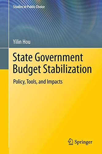 State Government Budget Stabilization: Policy, Tools, and Impacts (Studies in Public Choice, 8)