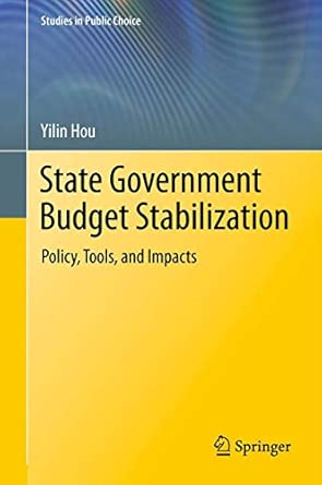 State Government Budget Stabilization: Policy, Tools, and Impacts: 8 2013th Edition State Government Budget Stabilization: Policy, Tools, and Impacts: 8 2013th Edition book cover