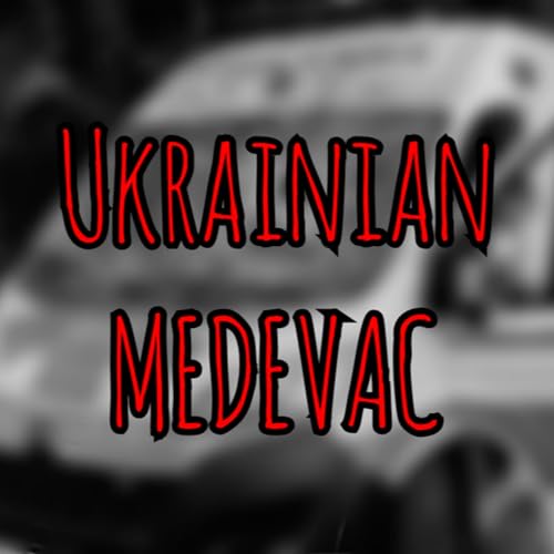 Prolonged Field Care Podcast: Ukrainian MEDEVAC Podcast Por  arte de portada