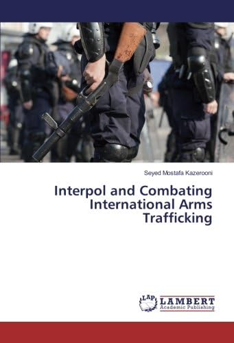 Interpol and Combating International Arms Trafficking