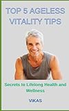 top vitality moçambique  Top 5 Ageless Vitality Tips: Secrets to Lifelong Health and Wellness