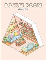 Pocket Room Coloring Book for Adults: Over 50 Cozy Isometric Interiors to Color for Relaxation and Creativity – Featuring Tiny Homes, Aesthetic Spaces and Peaceful Room Designs B0F5NXPCJ4 Book Cover