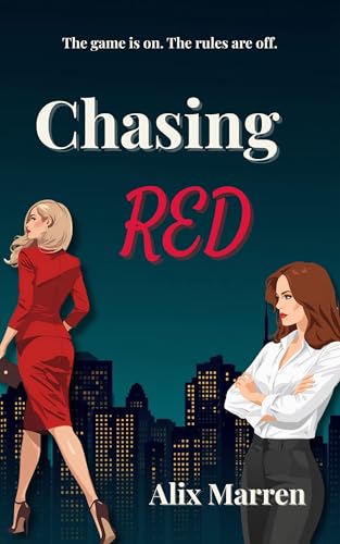 Chasing Red: A Steamy Sapphic Workplace Romance