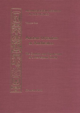 Archaeological Research at Xochicalco, 1: Ancient Urbanism at Xochicalco