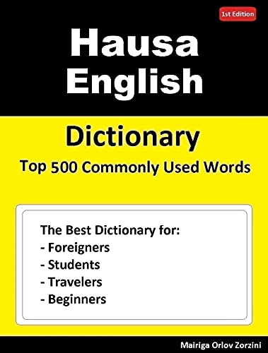 Hausa English Dictionary Top 500 Commonly Used Words: Dictionary for Foreigners, Students, Travelers and Beginners (English Edition)