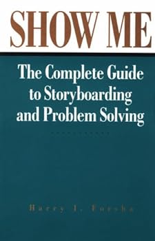 Hardcover Show Me: The Complete Guide to Storyboarding and Problem Solving Book