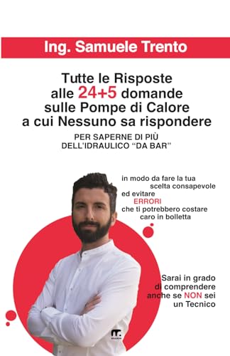 Tutte le risposte alle 24 + 5 domande sulle Pompe di Calore a cui NESSUNO sa rispondere