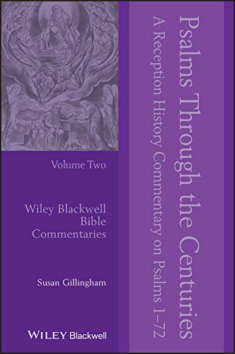 Psalms Through the Centuries, Volume 2: A Reception History Commentary on Psalms 1 - 72 (Wiley Blackwell Bible Commentaries)