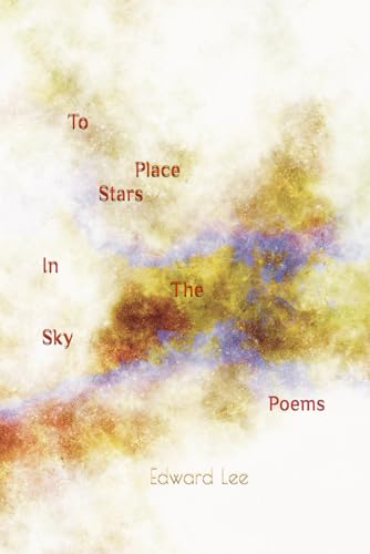 To Place Stars In The Sky: Poems