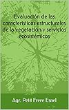  Evaluación de las características estructurales de la vegetación y servicios ecosistémicos