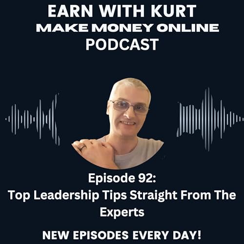 Episode 92: Top Leadership Tips Straight From The Experts