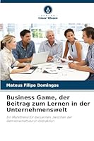 Business Game, der Beitrag zum Lernen in der Unternehmenswelt 6209297420 Book Cover