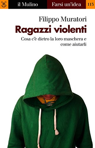 Ragazzi violenti (Farsi un'idea Vol. 113) (Italian Edition)