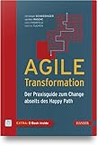 Agile Transformation: Der Praxisguide zum Change abseits des Happy Path