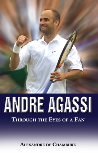 Andre Agassi, Through the Eyes of a Fan (English Edition)