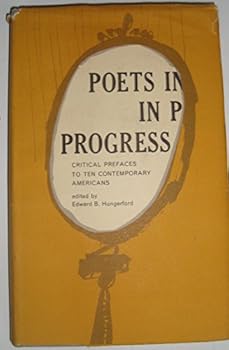 Hardcover Poets in Progress: Critical Prefaces to Ten Contemporary Americans. Theodore Roethke, Robert Lowell, Stanley Kunitz, Richard Wilbur, Richard Eberhart, William Snodgrass. Howard Nemerov, J. V. Cunningham, Randall Jarrell , W. S. Merwin Book