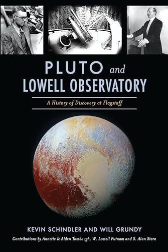 Pluto and Lowell Observatory (By: Kevin Schindler,Will Grundy)