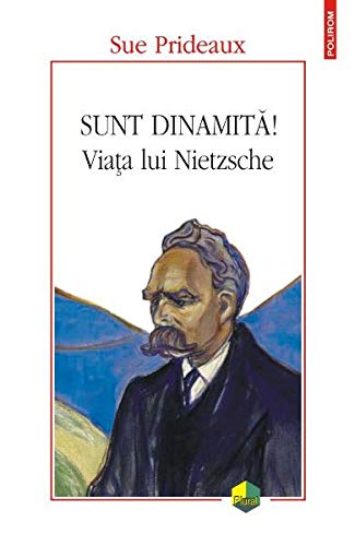 Sunt Dinamita! Viata Lui Nietzsche