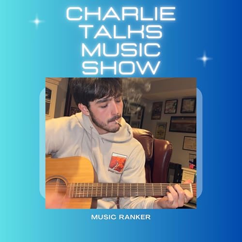 Couverture de Charlie Talks Music Show