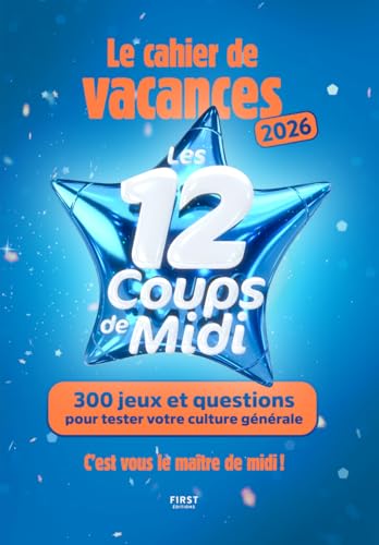 Cahier de vacances 12 coups de midi 2026 - Culture générale - Questions - QCM - TF1 - Duel - Coup par coup - Etoile mystérieuse: 300 jeux et questions pour...