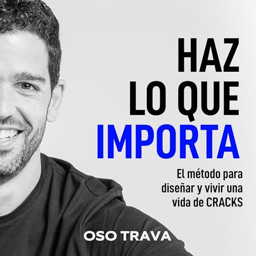 Haz Lo Que Importa Audiolibro Por Oso Trava arte de portada