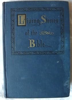 Hardcover Living stories of the Bible: A complete narrative from Genesis to Revelation for young and old Book
