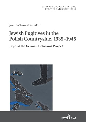Jewish Fugitives in the Polish Countryside, 1939-1945
