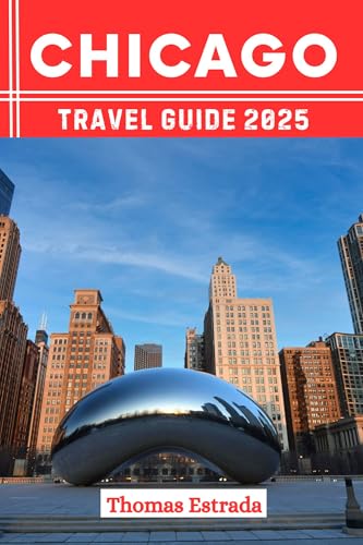 Chicago Travel Guide 2025: Your Essential 2025 Handbook to Top Attractions, Iconic Eats, Neighborhood Walks & Insider Tips
