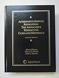 Alternative Dispute Resolution: The Advocate's Perspective: Cases and Materials