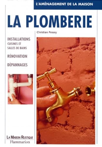 La Plomberie. Installations cuisines et salles de bain, rénovation, dépannages