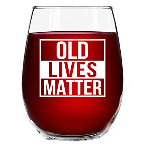 Old Lives Matter Stemless Wine Glass, 15 oz | Birthday or Retirement Gift for Senior Citizens | Gag Gift for Mom, Dad, Grandma, Grandpa | Made in USA
