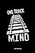 One Track Mind - Notebook: Lined Train & Railroad Notebook / Journal. Funny Railway Accessories & Novelty Train Gift Idea & Party Favors for Model Train & Steam Locomotive Lover.