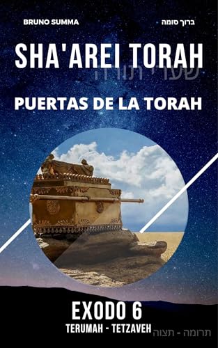 SHA'AREI TORAH: Puertas de la Torah - ÉXODO 6 (SHA'AREI TORAH - ESPAÑOL nº 17) (Spanish Edition)