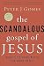 The Scandalous Gospel of Jesus: What's So Good About the Good News?