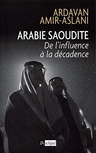 Arabie Saoudite: De l'influence à la décadence