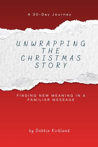 Unwrapping The Christmas Story: Finding New Meaning In A Familiar
