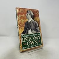 Into My Own: The English Years of Robert Frost, 1912-1915 0802110452 Book Cover