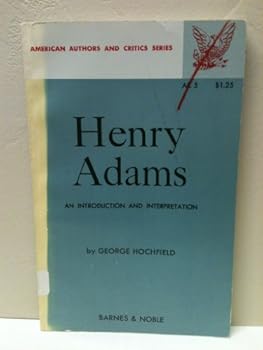 Henry Adams: An Introduction and Interpretation