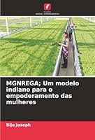MGNREGA; Um modelo indiano para o empoderamento das mulheres (Portuguese Edition) 6202360720 Book Cover