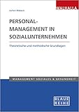 Personalmanagement in Sozialunternehmen: Theoretische und methodische Grundlagen