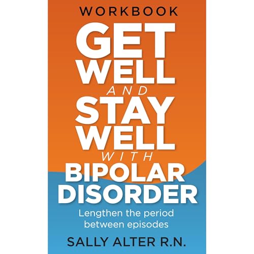 Get Well and Stay Well with Bipolar Disorder Audiobook By Sally Alter R.N. cover art