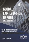 Global Family Office Report 2026 & beyond: A 360-Degree Deep Dive Outlook into the 2026 Private Wealth Landscape (Family Office Outlook Reports, Band 10)