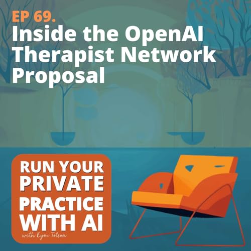 69. Inside the OpenAI Therapist Network Proposal