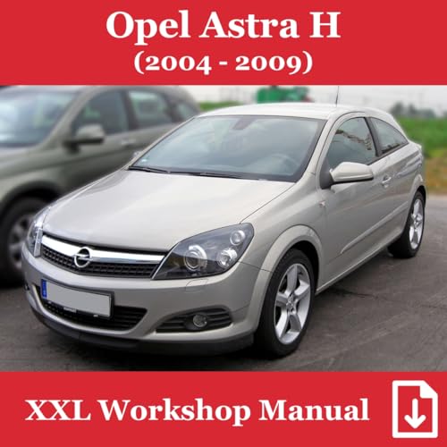 Opel Astra H (Model Years 2004–2009): XXL Workshop Manual # PDF file # in English # Operation + Service # Kadett Vauxhall