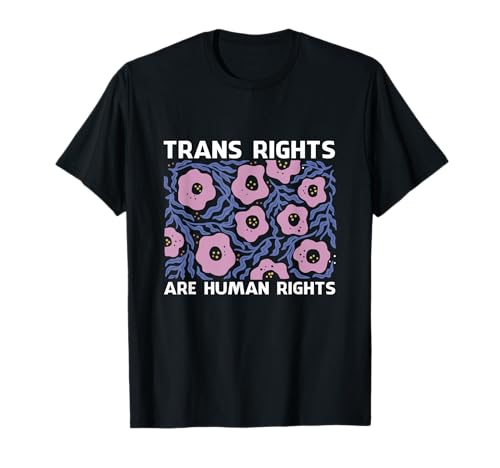 Trans Rights Are Human Rights Floral LGBTQ Pride Transgender T-Shirt