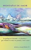 Montañas de amor: La geóloga de Yolombó —Colombia— que endulzó su vida con panela y amor suizo (Spanish Edition)