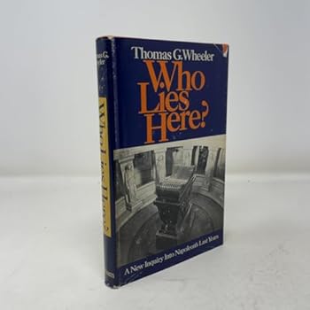 Hardcover Who Lies Here? A New Inquiry Into Napoleon's Last Years Book